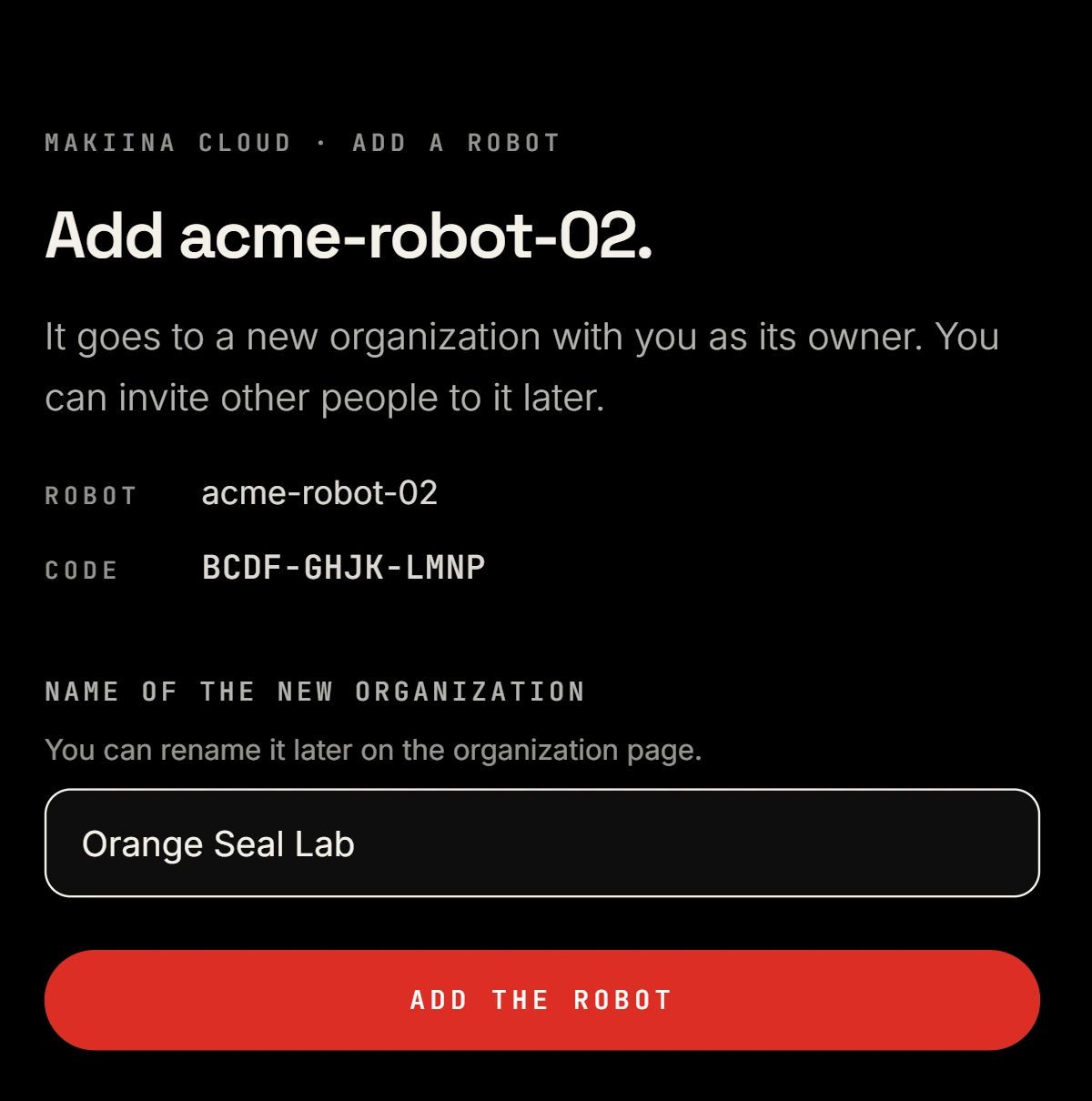 Adding acme-robot-02 with its claim code and naming the new organization Orange Seal Lab.